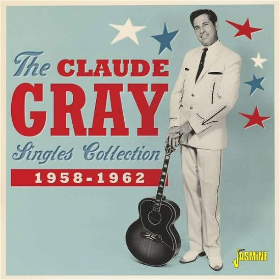 The Claude Gray Singles Collection 1958-1962 - Claude Gray - Musik - JASMINE RECORDS - 0604988378221 - 29. oktober 2021