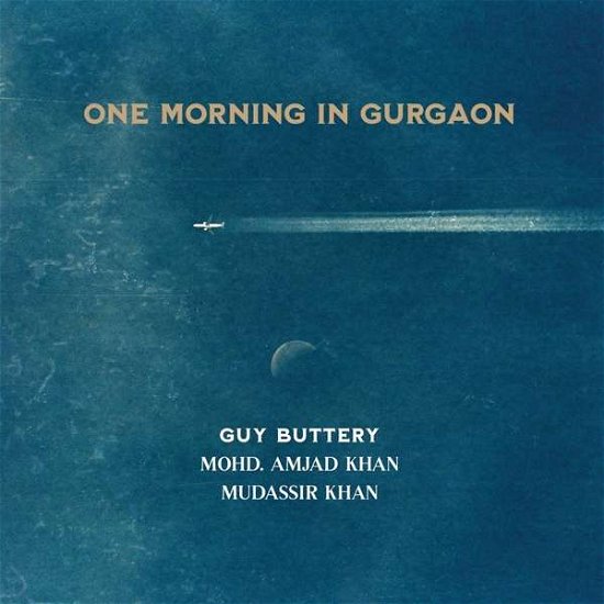 Cover for Guy Buttery / Mohd. Amjad Khan / Mudassir Khan · One Morning In Gurgaon (CD) (2021)