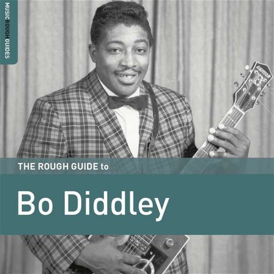 Rough Guide To Bo Diddley - Bo Diddley - Musik - WORLD MUSIC NETWORK - 0605633138221 - 22. März 2019