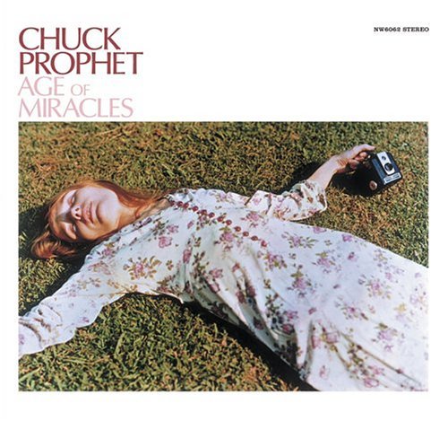 Cover for Chuck Prophet · Age Of Miracles (CD) [Digipak] (2004)