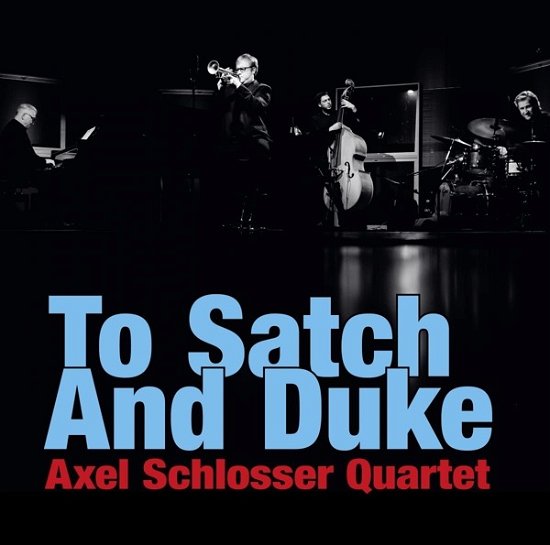 Cover for Axel -Quartet- Schlosser · To Satch And Duke (CD) (2020)