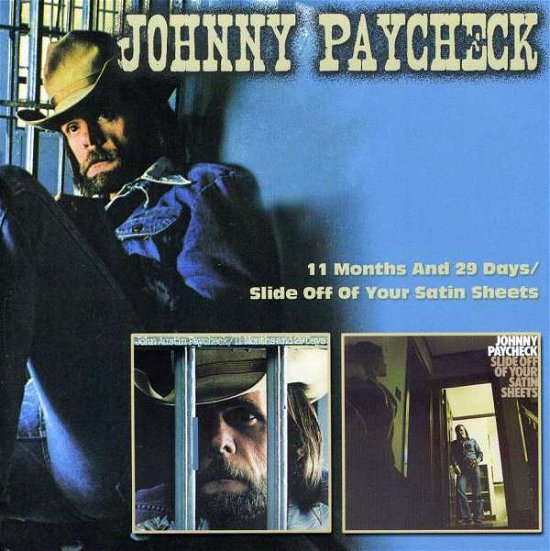 Cover for Johnny Paycheck · 11 Months &amp; 29 Days: Slide off Your Satin Sheets (CD) (2006)