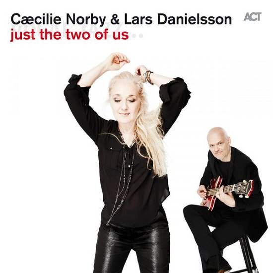 Just The Two Of Us - Cæcilie Norby & Lars Danielsson - Musik - SUN - 0614427973221 - August 28, 2015