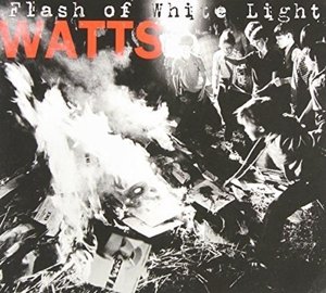 Cover for Watts · Flash Of White Light (CD) (2015)