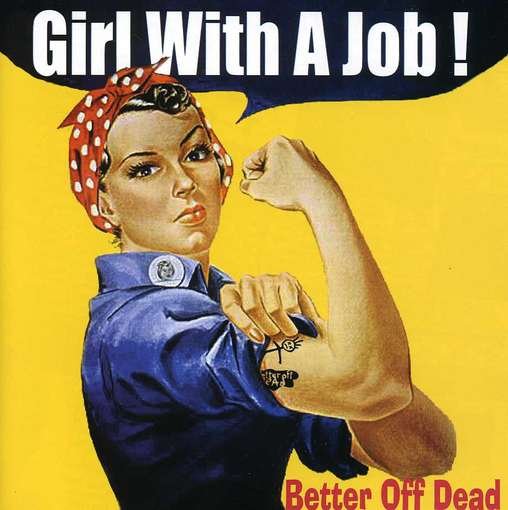 Girl with a Job - Better off Dead - Music - CD Baby - 0617664072221 - September 11, 2001