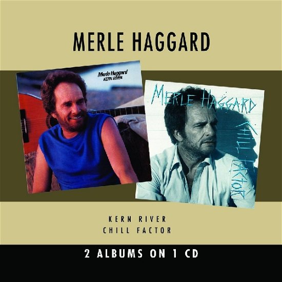 Cover for Merle Haggard · Kern River / Chill Factor (CD) [Reissue edition] (2010)