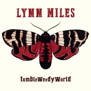 Cover for Lynn Miles · Tumbleweedyworld (CD) (2023)