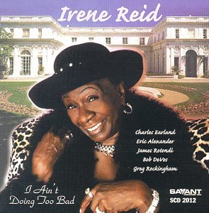 I Ain't Doin' Too Bad - Irene Reid - Musiikki - SAVANT - 0633842201221 - tiistai 23. helmikuuta 1999