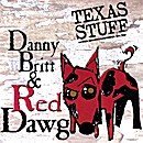 Cover for Danny Britt · Danny Britt &amp; Red Dawg-texas Stuff (CD) (2003)