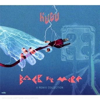 Back For More: A Remix Collection - Kudu - Musiikki - NUBLU - 0634457400221 - maanantai 4. toukokuuta 2009