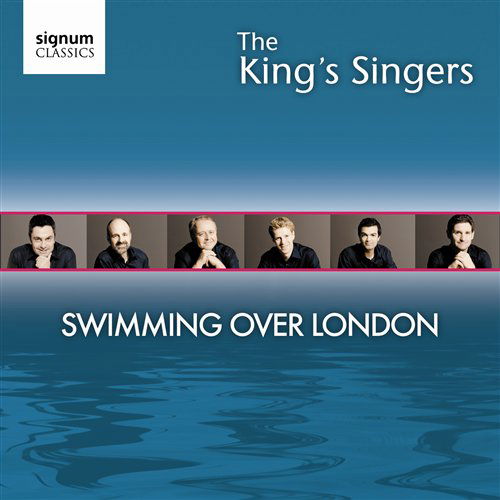 Swimming over London - The King S Singers - Musiikki - SIGNUM CLASSICS - 0635212019221 - tiistai 29. kesäkuuta 2010