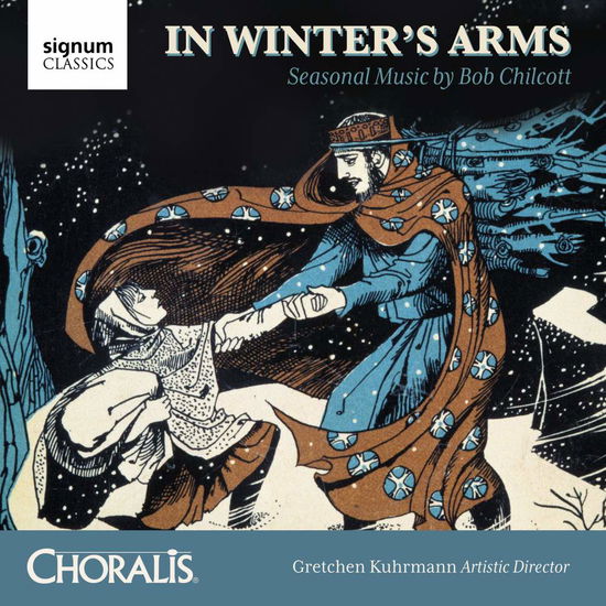 In WinterS Arms - Choralis / Bob Chilcott - Muzyka - SIGNUM - 0635212051221 - 13 października 2017