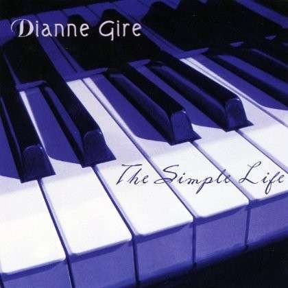 The Simple Life - Gire Dianne - Musik - TUNATOWN RECORDS - 0641444932221 - 22. Juli 2003