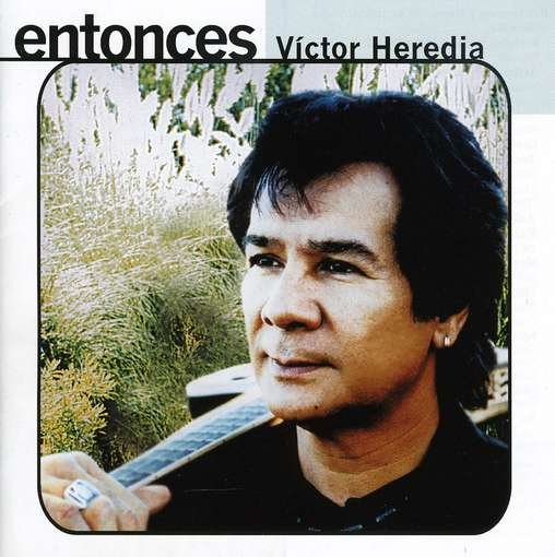 Cover for Victor Heredia · Entonces (CD) (2001)
