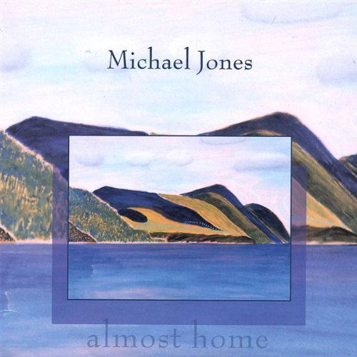 Cover for Michael Jones · Almost Home (CD) (2007)