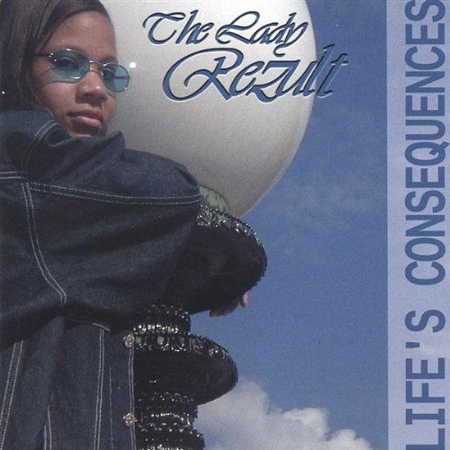 Lifes Consequences - Lady Rezult - Música - The Lady Rezult - 0687474021221 - 8 de febrero de 2005