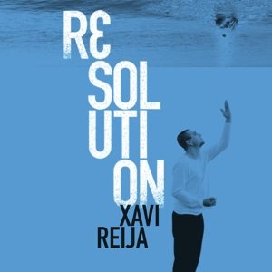 Resolution - Xavi Reija - Musik - MOONJUNE - 0692287906221 - 15. april 2014