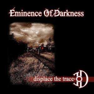 Eminence of Darkness · Displace the Trace (CD) (2008)