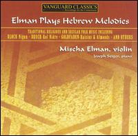 Plays Hebrew Melodies - Mischa Elman - Musique - DAN - 0699675188221 - 11 avril 2006