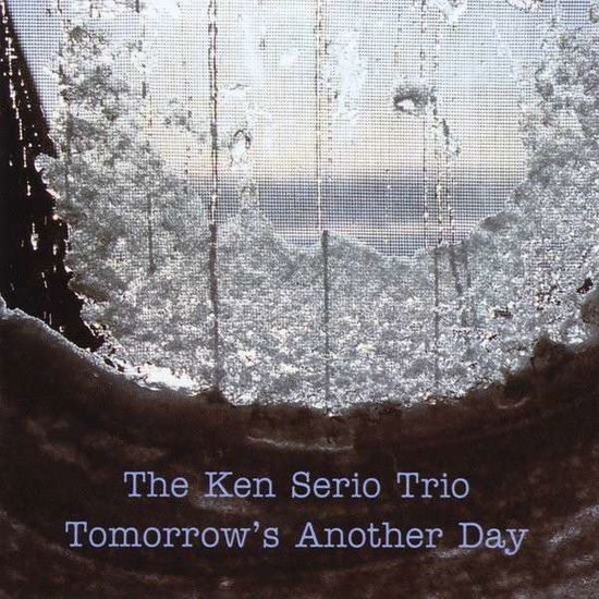 Tomorrows Another Day - Ken Serio - Music - CD Baby - 0700212100221 - March 25, 2014