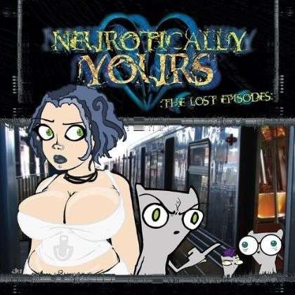 Cover for Foamy the Squirrel · Neurotically Yours : the Lost Episodes (CD) (2011)