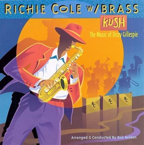 Richie Cole - Kush - The Music Of Dizzy Gillespie - Cole Richie - Musiikki - HEADS UP - 0703881303221 - keskiviikko 7. syyskuuta 2011