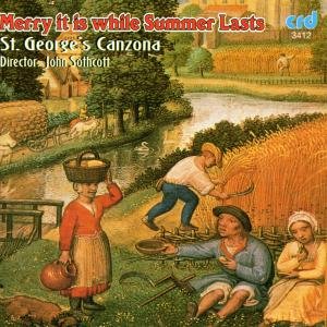 Merry It is While Summer Lasts - Sothcott / St Georges Canzona - Musik - CRD - 0708093341221 - 10 november 2009