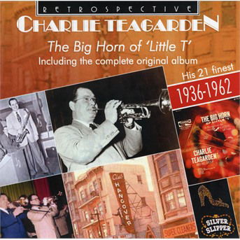 Cover for Charlie Teagarden · Charlie Teagarden: The Big Horn Of Little T Including The Complete Original Album (CD) (2018)