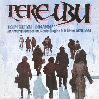 Cover for Pere Ubu · Terminal Tower (CD) (1998)