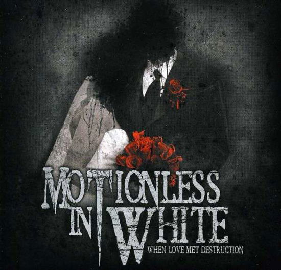 When Love Met Destruction - Motionless In White - Musikk - GOTHIC METAL - 0714753017221 - 10. oktober 2016