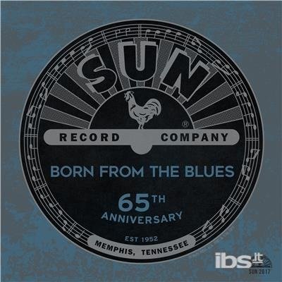 Cover for Sun Records 65th Anniversary: Born Blues / Various (CD) (2017)
