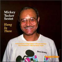 Hang in There - Mickey Tucker - Musik - STEEPLECHASE PRODUCTIONS - 0716043130221 - 7. august 1994