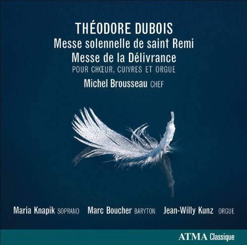 Dubois / Messe De La Deliverance / Messe - Knapik / Boucher / Kunz / Brousseau - Música - ATMA CLASSIQUE - 0722056263221 - 9 de septiembre de 2013