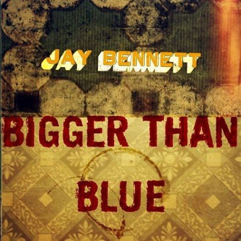 Cover for Jay Bennett  · Bigger Than Blue (CD)