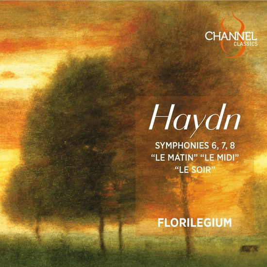 Cover for Florilegium · Haydn: Symphonies 6, 7, 8: Le Matin, Le Midi &amp; Le Soir (CD) (2023)