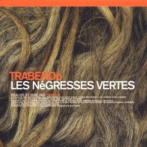 Trabendo - Negresses Vertes - Musiikki - Virgin - 0724384810221 - tiistai 27. huhtikuuta 2004