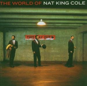 The World of Nat King Cole - Nat King Cole - Musik - EASY LISTENING - 0724387471221 - 25. januar 2005