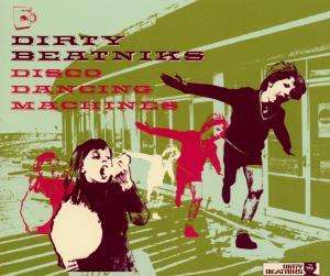 Disco Dancing Machines-3t - Dirty Beatniks - Musique - WALL OF SOUND - 0724389691221 - 29 juin 2000