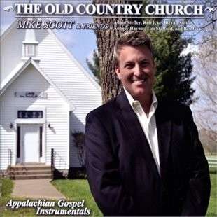 Old Country Church Appalachian - Mike Scott - Muzyka - RURAL RHYTHM - 0732351202221 - 24 czerwca 2014