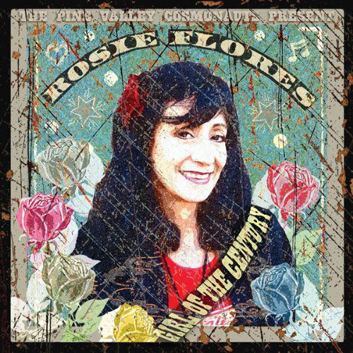 Cover for Rosie Flores · Girl Of The Century (CD) [Digipak] (2009)