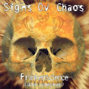Cover for Signs Ov Chaos · Frankenscience-urban Cyberpunk (CD) (2011)