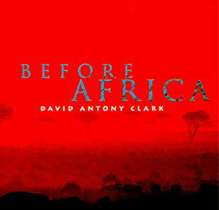 Cover for David Antony Clark · Before Africa (CD) (1996)