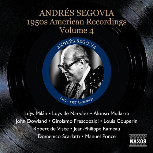 Vol. 4: 1950s American Recordi - Andres Segovia - Muzyka - Naxos Historical - 0747313309221 - 26 lutego 2008