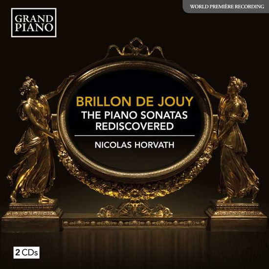 Cover for Nicolas Horvath · Brillon De Jouy: the Piano Sonatas Rediscovered (CD) (2021)