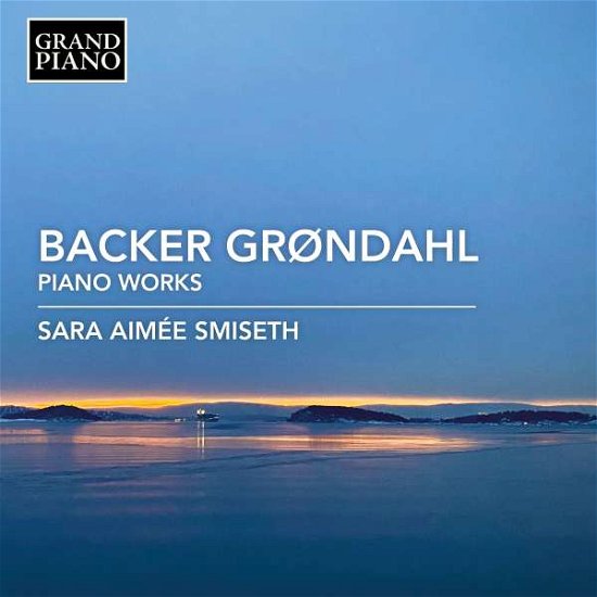 Cover for Sara Aimee Smiseth · Agathe Backer-grondahl: Piano Works (CD) (2022)