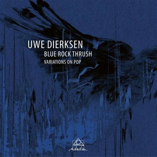 Cover for Uwe Dierksen · Blue Rock Thrush - Variations On Pop (CD) (2016)