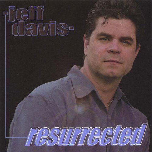 Cover for Jeff Davis · Resurrected (CD) (2004)