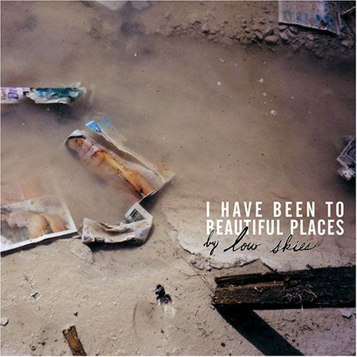 Cover for Low Skies · I Have Been To Beautiful Places (CD) [EP edition] (2004)