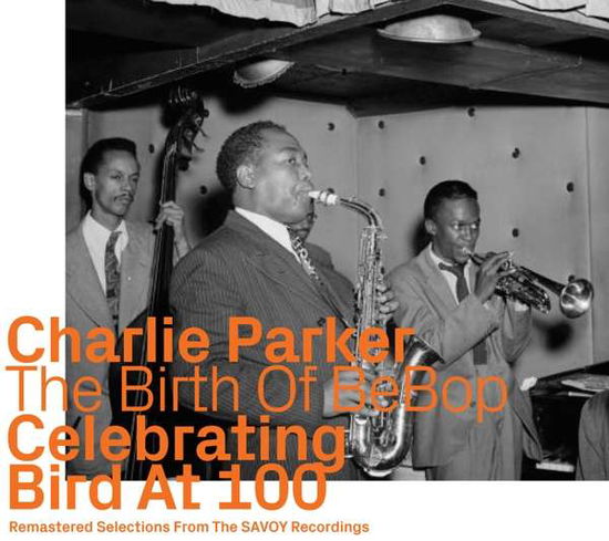 Birth Of Bebop - Celebrating Bird At 100 - Vol.2 - Charlie Parker - Musiikki - EZZ-THETICS - 0752156111221 - tiistai 30. kesäkuuta 2020