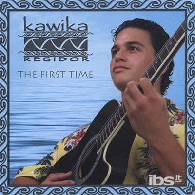 Cover for Kawika Regidor · First Time (CD) (2008)